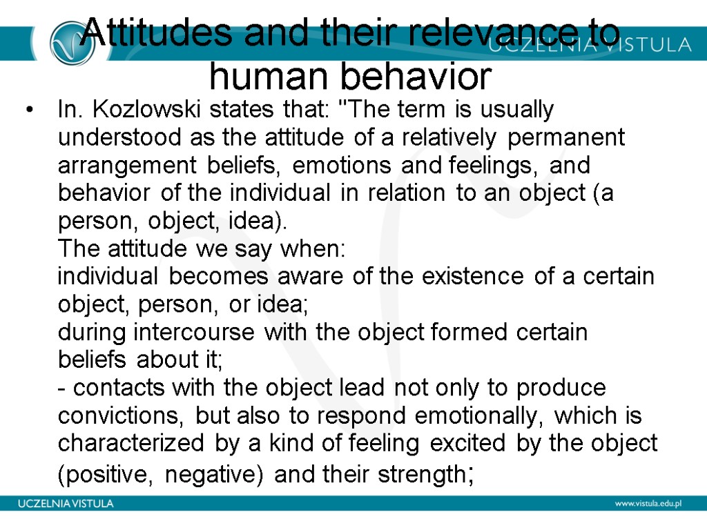 Attitudes and their relevance to human behavior In. Kozlowski states that: 